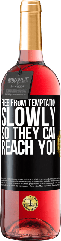 24,95 € Free Shipping | Rosé Wine ROSÉ Edition Flee from temptation, slowly, so they can reach you Black Label. Customizable label Young wine Harvest 2021 Tempranillo
