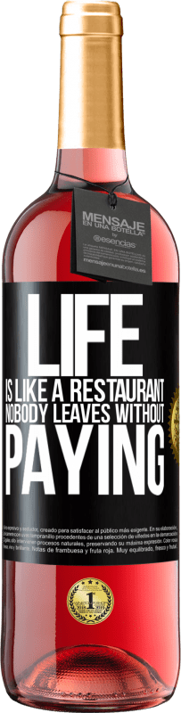 «Жизнь как ресторан, никто не уходит без оплаты» Издание ROSÉ