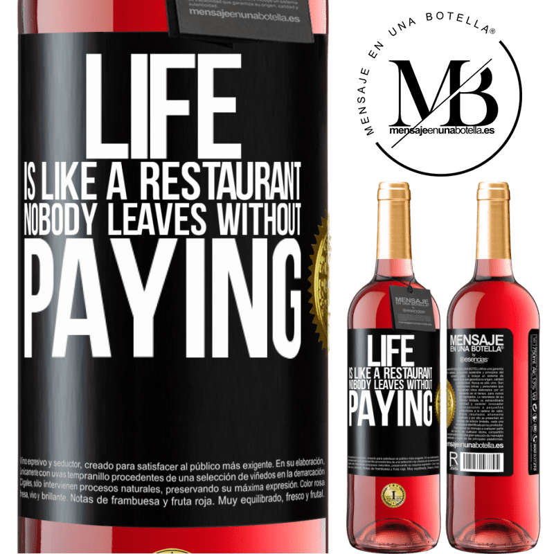 29,95 € Free Shipping | Rosé Wine ROSÉ Edition Life is like a restaurant, nobody leaves without paying Black Label. Customizable label Young wine Harvest 2021 Tempranillo