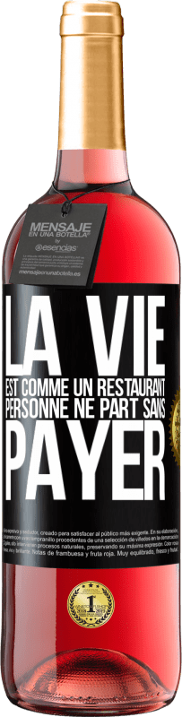 29,95 € Envoi gratuit | Vin rosé Édition ROSÉ La vie est comme un restaurant, personne ne part sans payer Étiquette Noire. Étiquette personnalisable Vin jeune Récolte 2024 Tempranillo