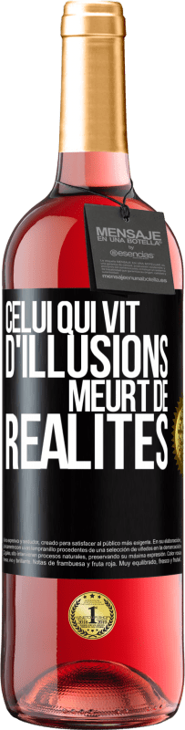 29,95 € | Vin rosé Édition ROSÉ Celui qui vit d'illusions meurt de réalités Étiquette Noire. Étiquette personnalisable Vin jeune Récolte 2024 Tempranillo