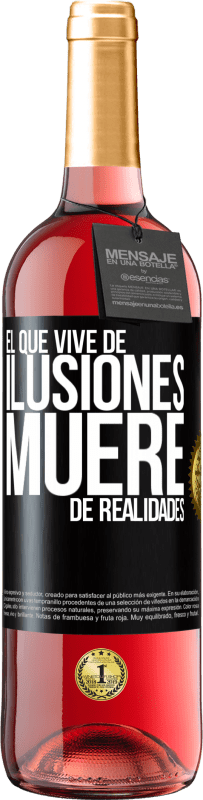 Envío gratis | Vino Rosado Edición ROSÉ El que vive de ilusiones, muere de realidades Etiqueta Negra. Etiqueta personalizable Vino joven Cosecha 2023 Tempranillo