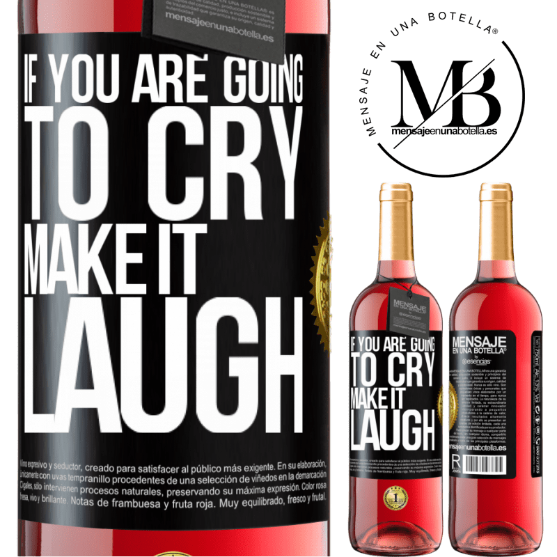 29,95 € Free Shipping | Rosé Wine ROSÉ Edition If you are going to cry, make it laugh Black Label. Customizable label Young wine Harvest 2021 Tempranillo