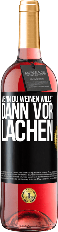 29,95 € | Roséwein ROSÉ Ausgabe Wenn du weinen willst, dann vor Lachen Schwarzes Etikett. Anpassbares Etikett Junger Wein Ernte 2024 Tempranillo