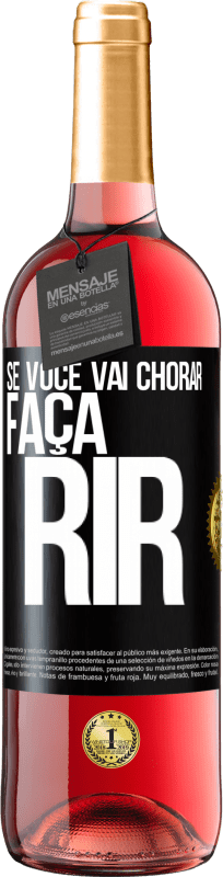 29,95 € | Vinho rosé Edição ROSÉ Se você vai chorar, faça rir Etiqueta Preta. Etiqueta personalizável Vinho jovem Colheita 2025 Tempranillo
