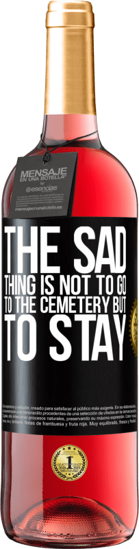 29,95 € | Rosé Wine ROSÉ Edition The sad thing is not to go to the cemetery but to stay Black Label. Customizable label Young wine Harvest 2024 Tempranillo