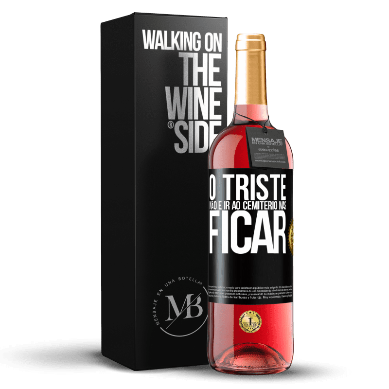 29,95 € Envio grátis | Vinho rosé Edição ROSÉ O triste não é ir ao cemitério, mas ficar Etiqueta Preta. Etiqueta personalizável Vinho jovem Colheita 2024 Tempranillo