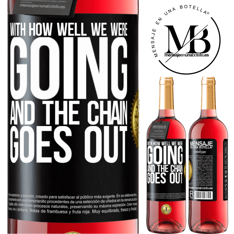 24,95 € Free Shipping | Rosé Wine ROSÉ Edition With how well we were going and the chain goes out Black Label. Customizable label Young wine Harvest 2021 Tempranillo
