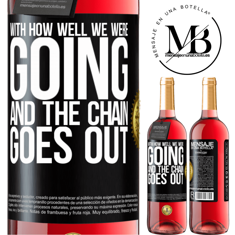 29,95 € Free Shipping | Rosé Wine ROSÉ Edition With how well we were going and the chain goes out Black Label. Customizable label Young wine Harvest 2023 Tempranillo