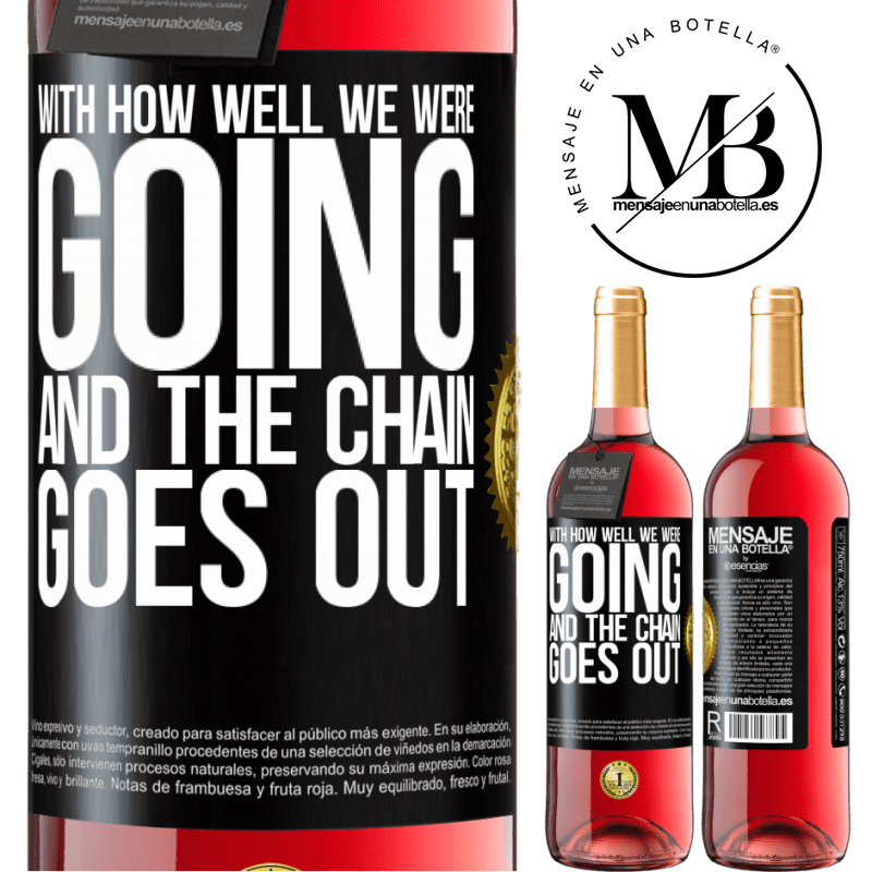 29,95 € Free Shipping | Rosé Wine ROSÉ Edition With how well we were going and the chain goes out Black Label. Customizable label Young wine Harvest 2025 Tempranillo