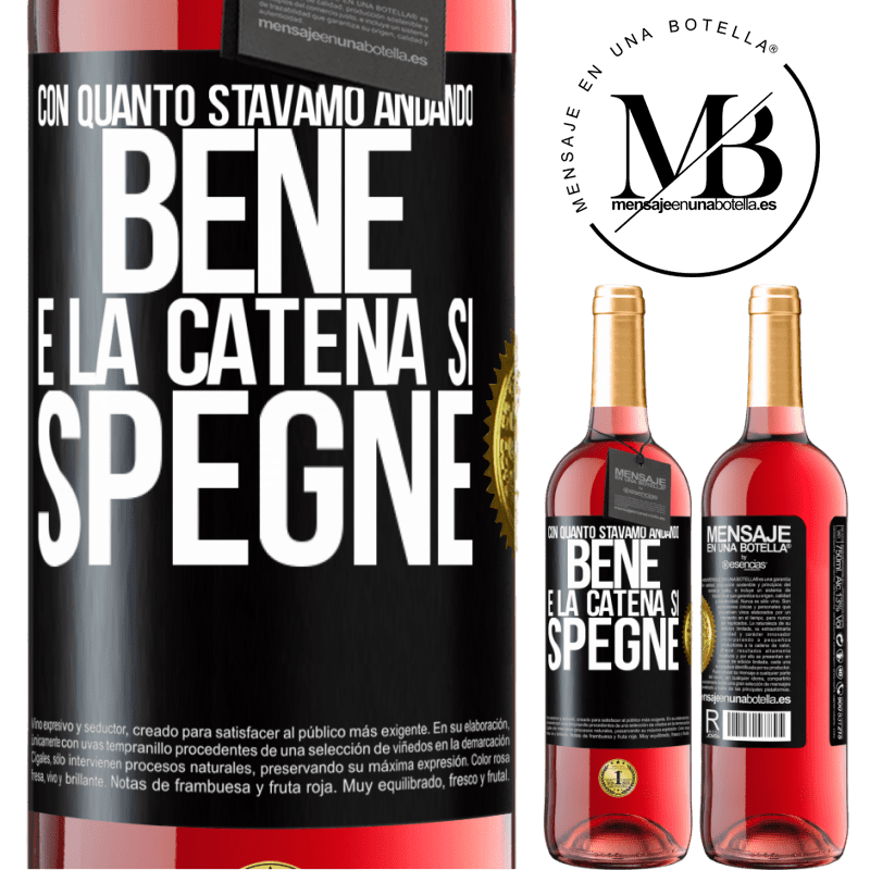 29,95 € Spedizione Gratuita | Vino rosato Edizione ROSÉ Con quanto stavamo andando bene e la catena si spegne Etichetta Nera. Etichetta personalizzabile Vino giovane Raccogliere 2023 Tempranillo