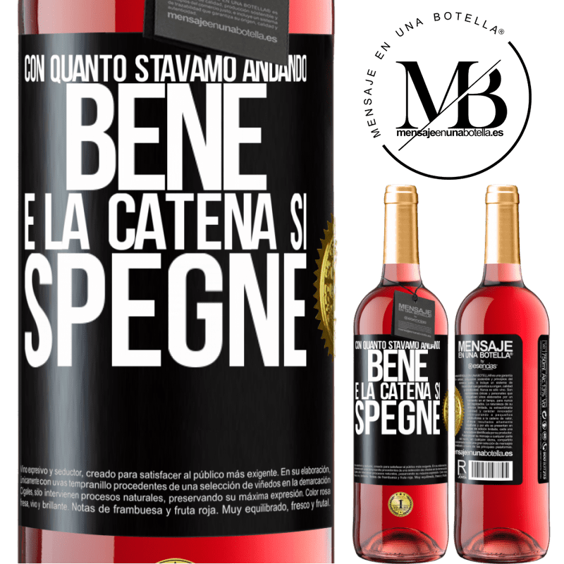 29,95 € Spedizione Gratuita | Vino rosato Edizione ROSÉ Con quanto stavamo andando bene e la catena si spegne Etichetta Nera. Etichetta personalizzabile Vino giovane Raccogliere 2025 Tempranillo