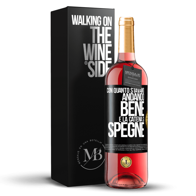 29,95 € Spedizione Gratuita | Vino rosato Edizione ROSÉ Con quanto stavamo andando bene e la catena si spegne Etichetta Nera. Etichetta personalizzabile Vino giovane Raccogliere 2025 Tempranillo