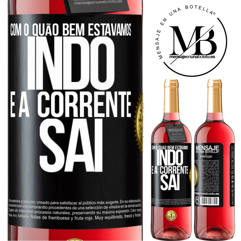 29,95 € Envio grátis | Vinho rosé Edição ROSÉ Com o quão bem estávamos indo e a corrente sai Etiqueta Preta. Etiqueta personalizável Vinho jovem Colheita 2023 Tempranillo