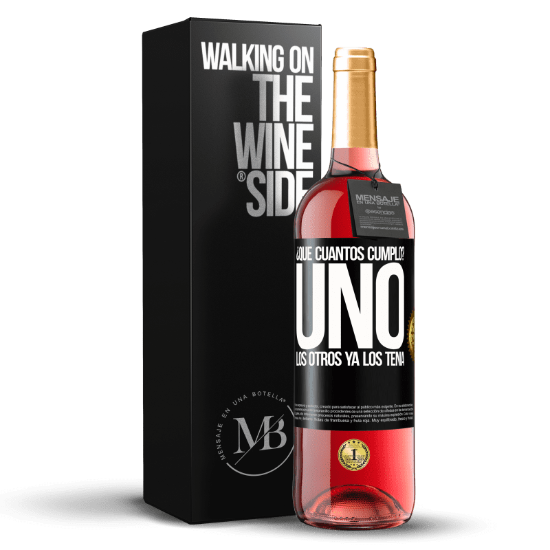 29,95 € Envío gratis | Vino Rosado Edición ROSÉ ¿Que cuántos cumplo? UNO. Los otros ya los tenía Etiqueta Negra. Etiqueta personalizable Vino joven Cosecha 2024 Tempranillo