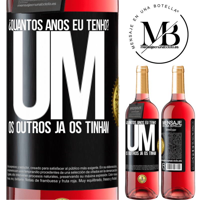 29,95 € Envio grátis | Vinho rosé Edição ROSÉ ¿Quantos anos eu tenho? UM. Os outros já os tinham Etiqueta Preta. Etiqueta personalizável Vinho jovem Colheita 2024 Tempranillo