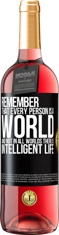 29,95 € | Rosé Wine ROSÉ Edition Remember that every person is a world, and not in all worlds there is intelligent life Black Label. Customizable label Young wine Harvest 2025 Tempranillo
