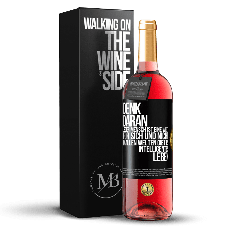 29,95 € Kostenloser Versand | Roséwein ROSÉ Ausgabe Denk daran, jeder Mensch ist eine Welt für sich und nicht in allen Welten gibt es intelligentes Leben Schwarzes Etikett. Anpassbares Etikett Junger Wein Ernte 2025 Tempranillo