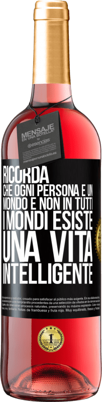 29,95 € Spedizione Gratuita | Vino rosato Edizione ROSÉ Ricorda che ogni persona è un mondo e non in tutti i mondi esiste una vita intelligente Etichetta Nera. Etichetta personalizzabile Vino giovane Raccogliere 2023 Tempranillo