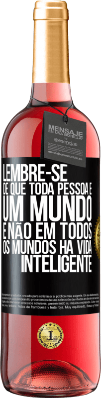 29,95 € | Vinho rosé Edição ROSÉ Lembre-se de que toda pessoa é um mundo, e não em todos os mundos há vida inteligente Etiqueta Preta. Etiqueta personalizável Vinho jovem Colheita 2024 Tempranillo