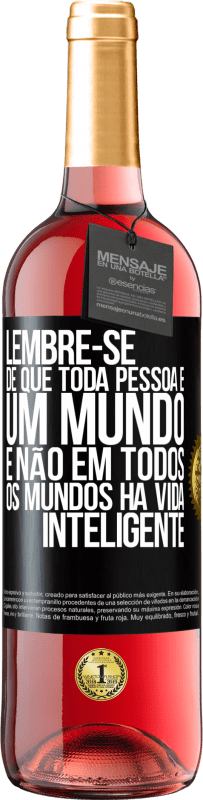 29,95 € | Vinho rosé Edição ROSÉ Lembre-se de que toda pessoa é um mundo, e não em todos os mundos há vida inteligente Etiqueta Preta. Etiqueta personalizável Vinho jovem Colheita 2025 Tempranillo