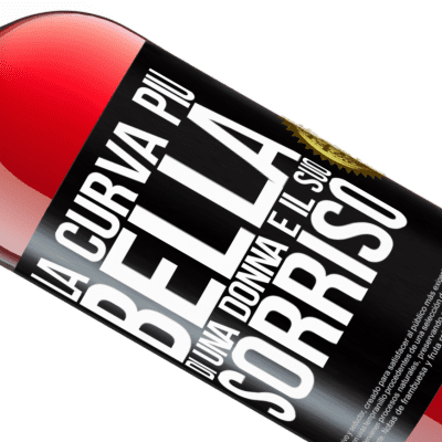 Espressioni Uniche e Personali. «La curva più bella di una donna è il suo sorriso» Edizione ROSÉ