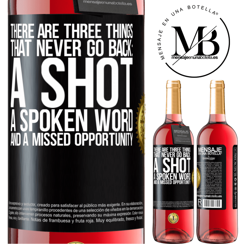29,95 € Free Shipping | Rosé Wine ROSÉ Edition There are three things that never go back: a shot, a spoken word and a missed opportunity Black Label. Customizable label Young wine Harvest 2022 Tempranillo