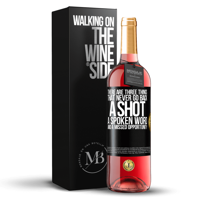 29,95 € Free Shipping | Rosé Wine ROSÉ Edition There are three things that never go back: a shot, a spoken word and a missed opportunity Black Label. Customizable label Young wine Harvest 2023 Tempranillo