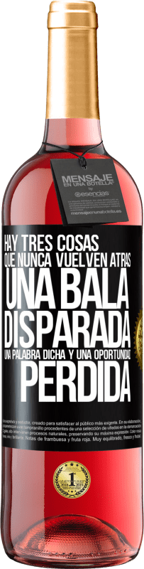 29,95 € Envío gratis | Vino Rosado Edición ROSÉ Hay tres cosas que nunca vuelven atrás: una bala disparada, una palabra dicha y una oportunidad perdida Etiqueta Negra. Etiqueta personalizable Vino joven Cosecha 2025 Tempranillo