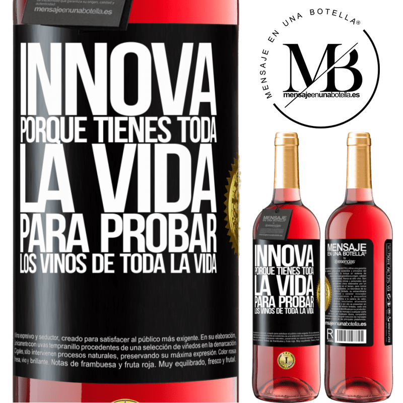 29,95 € Envío gratis | Vino Rosado Edición ROSÉ Innova, porque tienes toda la vida para probar los vinos de toda la vida Etiqueta Negra. Etiqueta personalizable Vino joven Cosecha 2023 Tempranillo