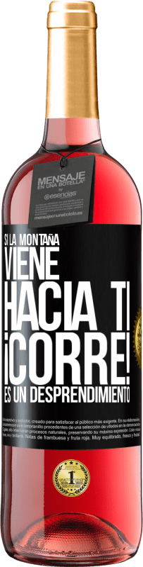 29,95 € | Vino Rosado Edición ROSÉ Si la montaña viene hacia ti... ¡Corre! Es un desprendimiento Etiqueta Negra. Etiqueta personalizable Vino joven Cosecha 2024 Tempranillo