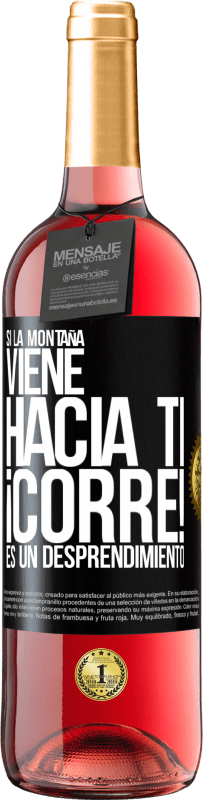 «Si la montaña viene hacia ti... ¡Corre! Es un desprendimiento» Edición ROSÉ