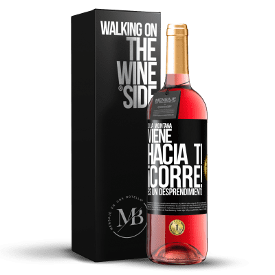 «Si la montaña viene hacia ti... ¡Corre! Es un desprendimiento» Edición ROSÉ