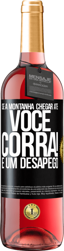 29,95 € | Vinho rosé Edição ROSÉ Se a montanha chegar até você ... Corra! É um desapego Etiqueta Preta. Etiqueta personalizável Vinho jovem Colheita 2024 Tempranillo