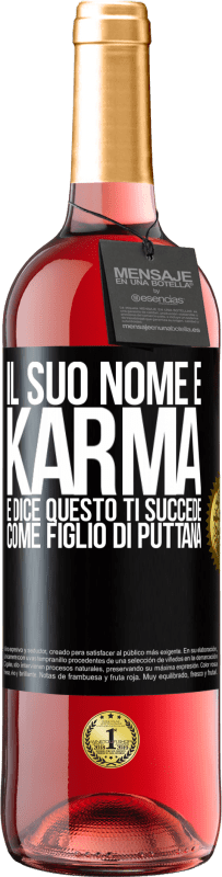 29,95 € | Vino rosato Edizione ROSÉ Il suo nome è Karma e dice Questo ti succede come figlio di puttana Etichetta Nera. Etichetta personalizzabile Vino giovane Raccogliere 2024 Tempranillo