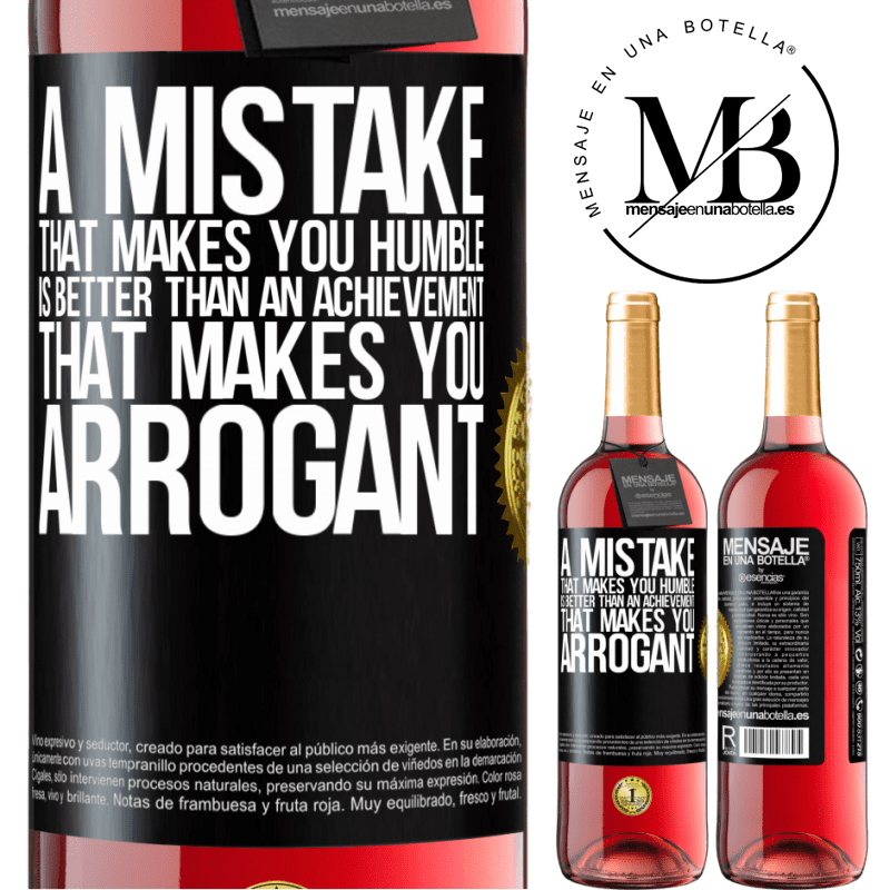 29,95 € Free Shipping | Rosé Wine ROSÉ Edition A mistake that makes you humble is better than an achievement that makes you arrogant Black Label. Customizable label Young wine Harvest 2021 Tempranillo