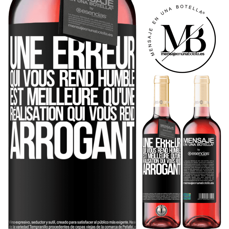 «Une erreur qui vous rend humble est meilleure qu'un accomplissement qui vous rend arrogant» Édition ROSÉ