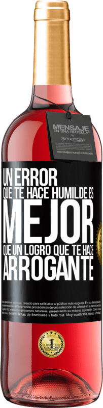 29,95 € | Vino Rosado Edición ROSÉ Un error que te hace humilde es mejor que un logro que te hace arrogante Etiqueta Negra. Etiqueta personalizable Vino joven Cosecha 2024 Tempranillo