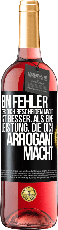 29,95 € | Roséwein ROSÉ Ausgabe Ein Fehler, der dich bescheiden macht, ist besser, als eine Leistung, die dich arrogant macht Schwarzes Etikett. Anpassbares Etikett Junger Wein Ernte 2025 Tempranillo