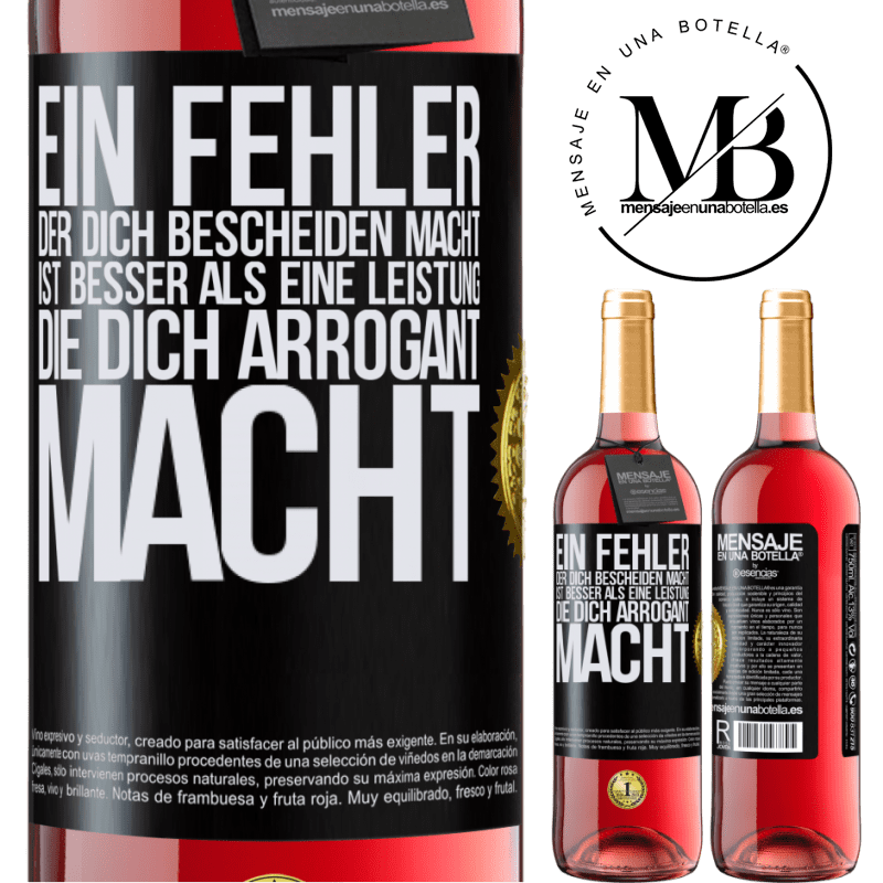 29,95 € Kostenloser Versand | Roséwein ROSÉ Ausgabe Ein Fehler, der dich bescheiden macht, ist besser, als eine Leistung, die dich arrogant macht Schwarzes Etikett. Anpassbares Etikett Junger Wein Ernte 2024 Tempranillo