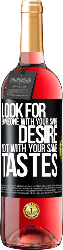 «Look for someone with your same desire, not with your same tastes» ROSÉ Edition