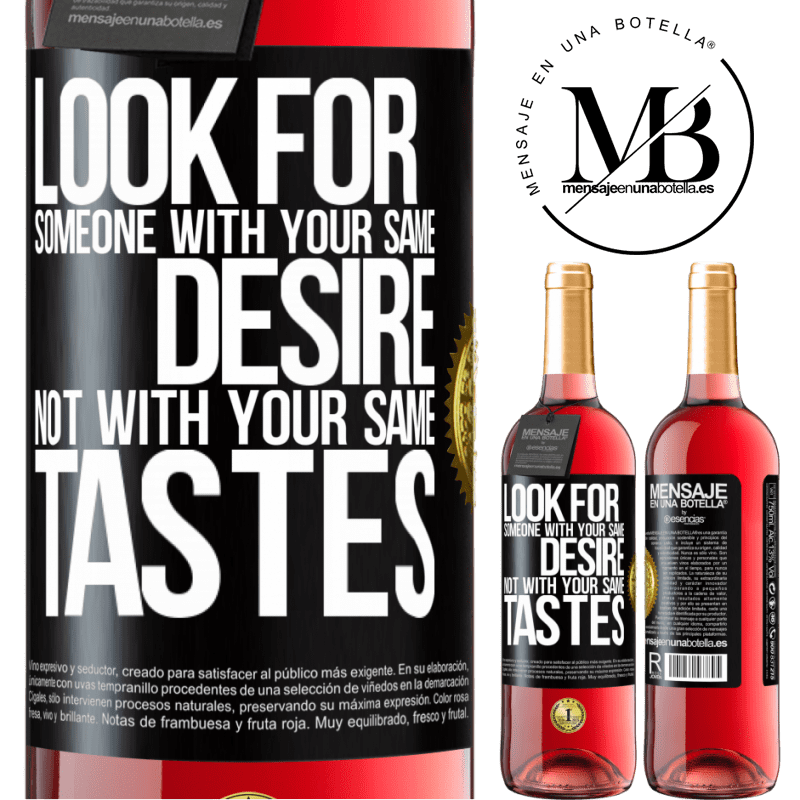 24,95 € Free Shipping | Rosé Wine ROSÉ Edition Look for someone with your same desire, not with your same tastes Black Label. Customizable label Young wine Harvest 2021 Tempranillo