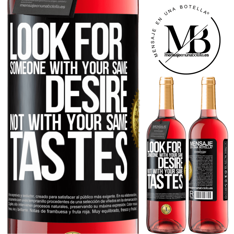 29,95 € Free Shipping | Rosé Wine ROSÉ Edition Look for someone with your same desire, not with your same tastes Black Label. Customizable label Young wine Harvest 2024 Tempranillo