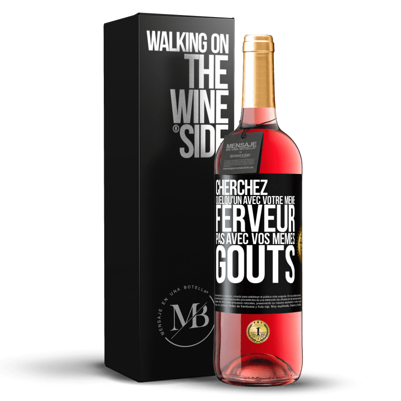 29,95 € Envoi gratuit | Vin rosé Édition ROSÉ Cherchez quelqu'un avec votre même ferveur pas avec vos mêmes goûts Étiquette Noire. Étiquette personnalisable Vin jeune Récolte 2024 Tempranillo