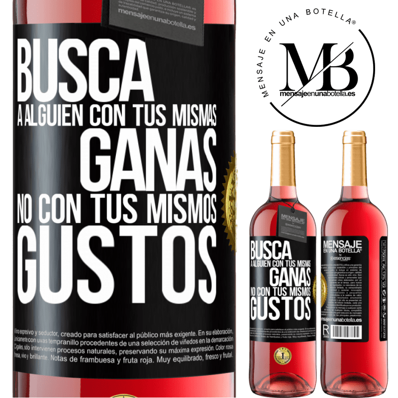 29,95 € Envío gratis | Vino Rosado Edición ROSÉ Busca a alguien con tus mismas ganas, no con tus mismos gustos Etiqueta Negra. Etiqueta personalizable Vino joven Cosecha 2025 Tempranillo