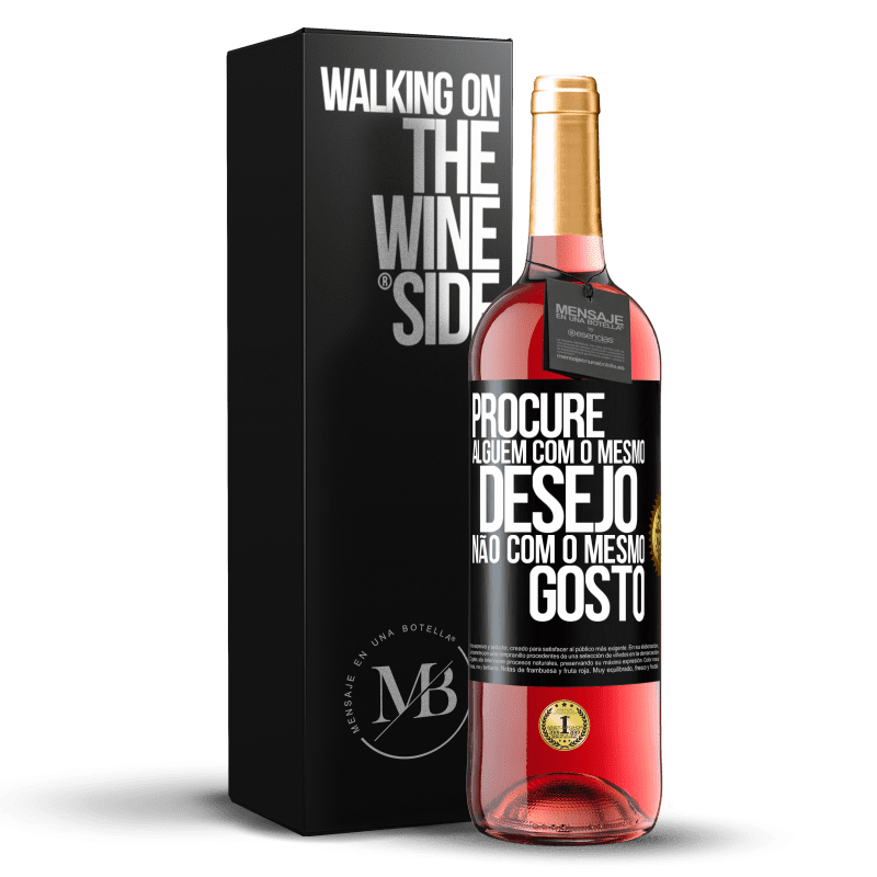 29,95 € Envio grátis | Vinho rosé Edição ROSÉ Procure alguém com o mesmo desejo, não com o mesmo gosto Etiqueta Preta. Etiqueta personalizável Vinho jovem Colheita 2024 Tempranillo