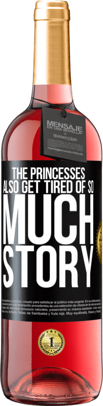 29,95 € Free Shipping | Rosé Wine ROSÉ Edition The princesses also get tired of so much story Black Label. Customizable label Young wine Harvest 2021 Tempranillo