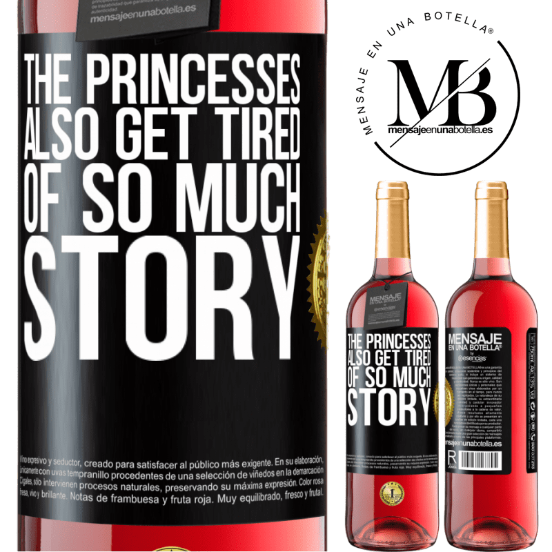 24,95 € Free Shipping | Rosé Wine ROSÉ Edition The princesses also get tired of so much story Black Label. Customizable label Young wine Harvest 2021 Tempranillo