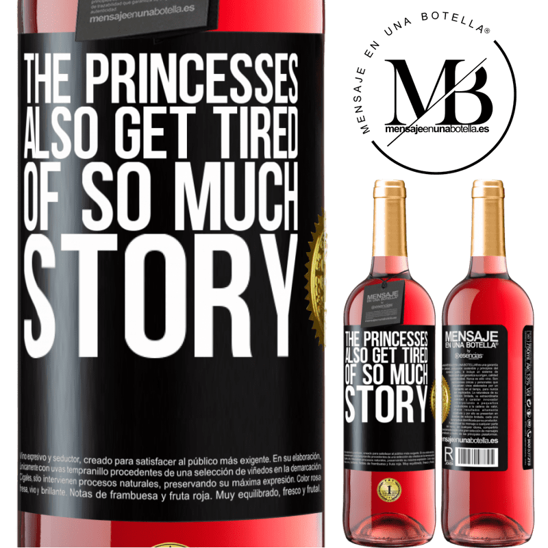 29,95 € Free Shipping | Rosé Wine ROSÉ Edition The princesses also get tired of so much story Black Label. Customizable label Young wine Harvest 2023 Tempranillo