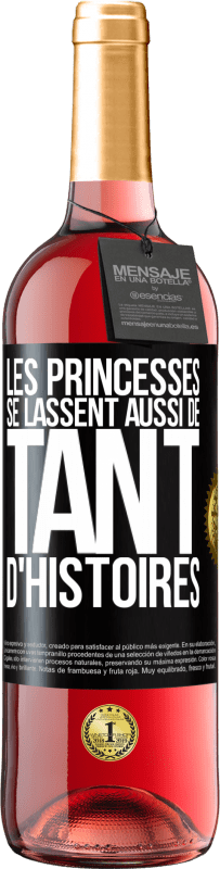 29,95 € Envoi gratuit | Vin rosé Édition ROSÉ Les princesses se lassent aussi de tant d'histoires Étiquette Noire. Étiquette personnalisable Vin jeune Récolte 2025 Tempranillo
